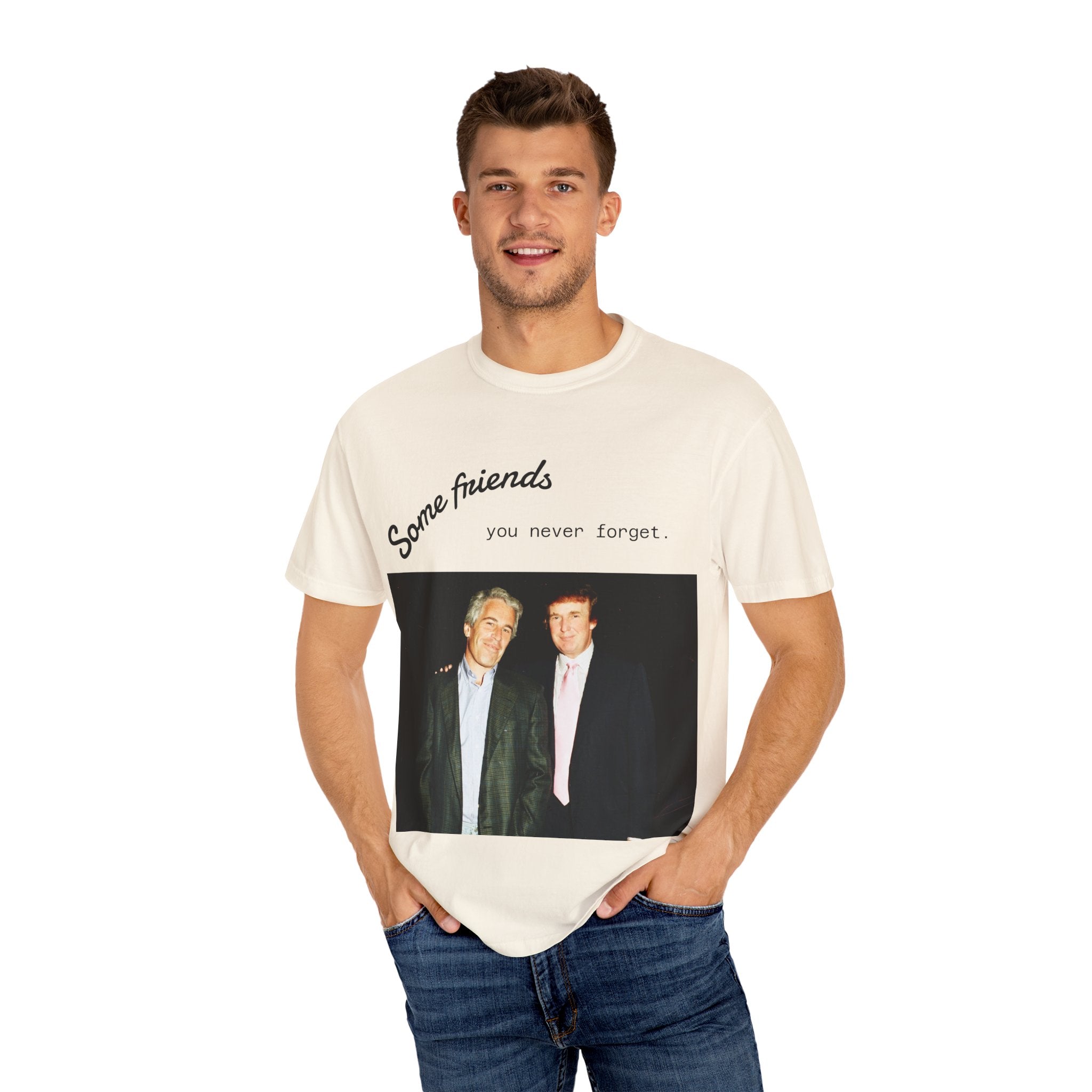 Trump x Epstein - Some friends you never forget - T-shirt