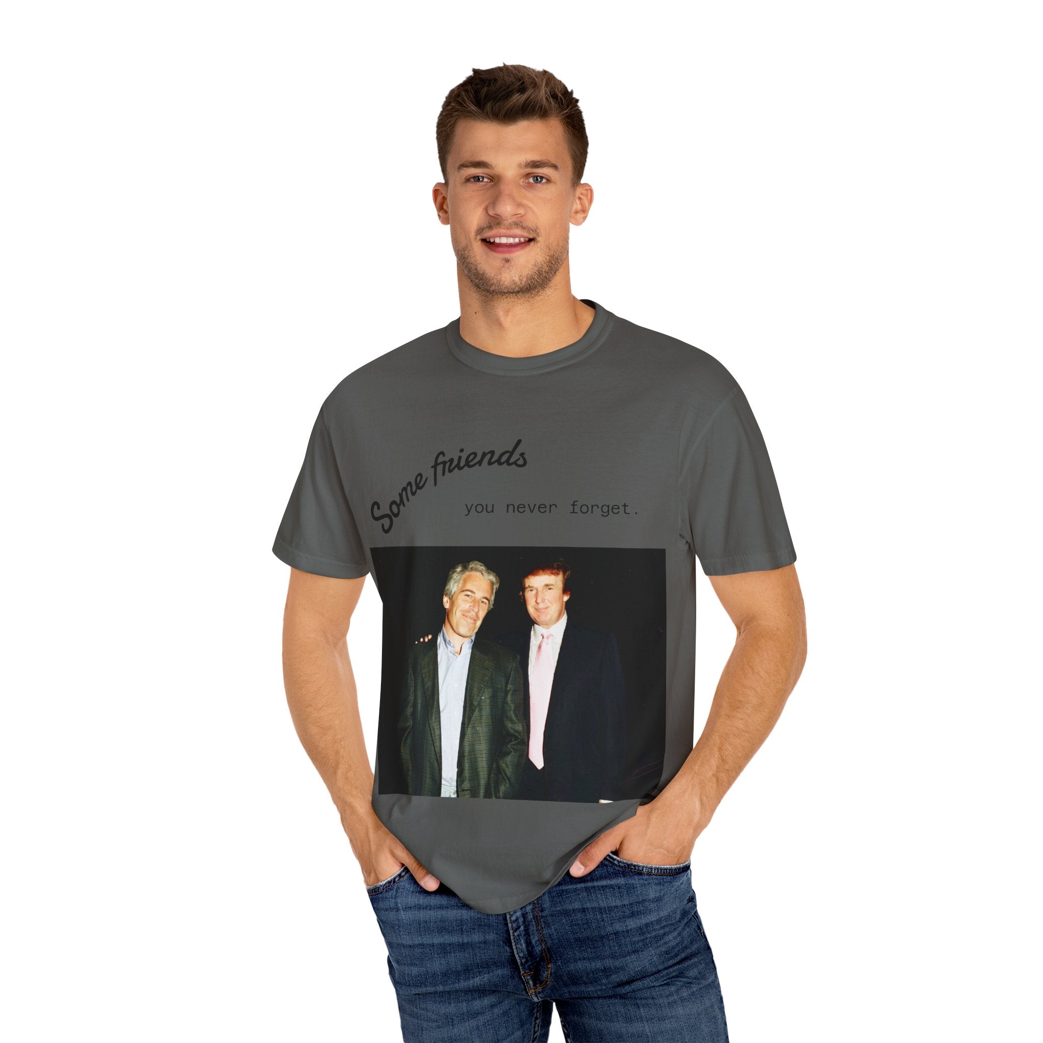 Trump x Epstein - Some friends you never forget - T-shirt
